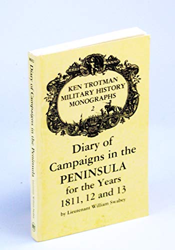 9780946879021: Diary of Campaigns in the Peninsula for the Years 1811, 1812 and 1813