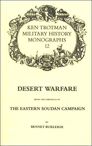 Imagen de archivo de Desert Warfare: Being the Chronicle of the Eastern Sudan Campaign (Military history monographs): No 12 a la venta por Reuseabook