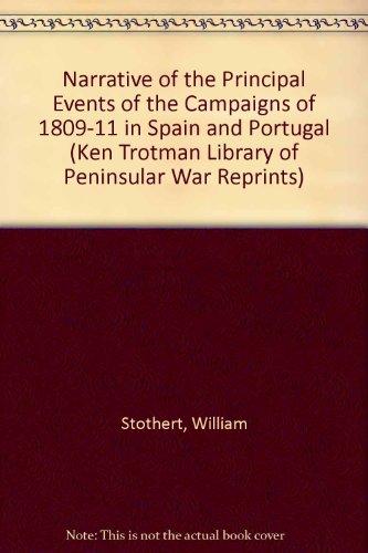 9780946879601: Narrative of the Principal Events of the Campaigns of 1809-11 in Spain and Portugal