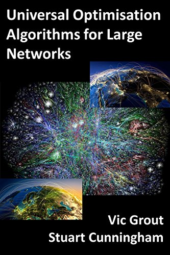 Universal Optimisation Algorithms for Large Networks (9780946881505) by Grout, Vic; Cunningham, Stuart