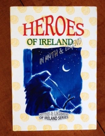 9780946887064: Heroes of Ireland in myth and legend
