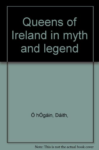 9780946887163: Queens of Ireland in myth and legend