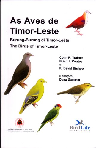 Stock image for As Aves de Timor-Leste Burung-Burung di Timor-Leste, The Birds of Timor-Leste for sale by Riverby Books (DC Inventory)