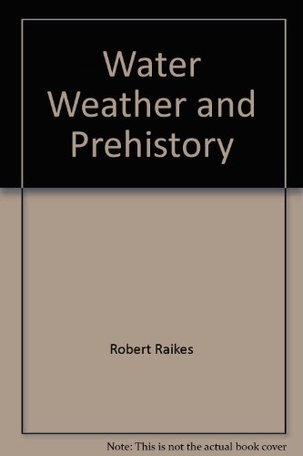 Imagen de archivo de Water, Weather and Prehistory. a la venta por N. Fagin Books