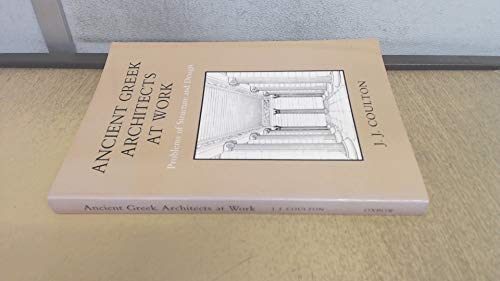 9780946897148: Ancient Greek Architects at Work: Problems of Structure and Design