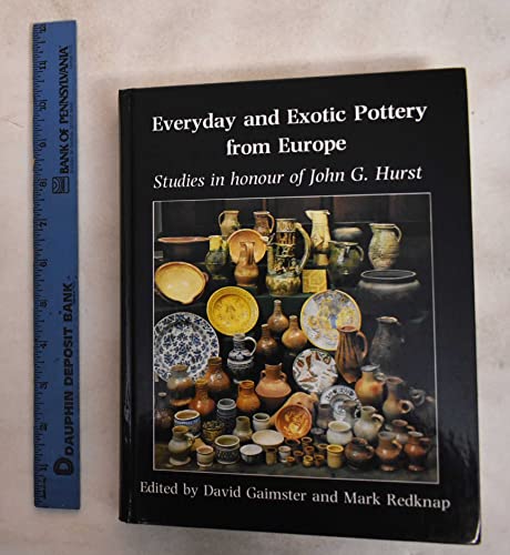 9780946897476: Everyday and Exotic Pottery from Europe: Studies in Honour of John G.Hurst: No. 23 (Oxbow Monographs in Archaeology)