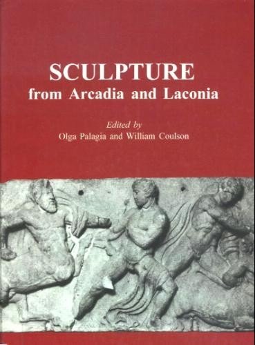 Beispielbild fr Sculpture from Arcadia and Laconia (Oxbow Monographs in Archaeology) zum Verkauf von Books From California