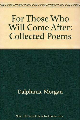 9780946918119: For Those Who Will Come After!: Collected Poems, 1968-85