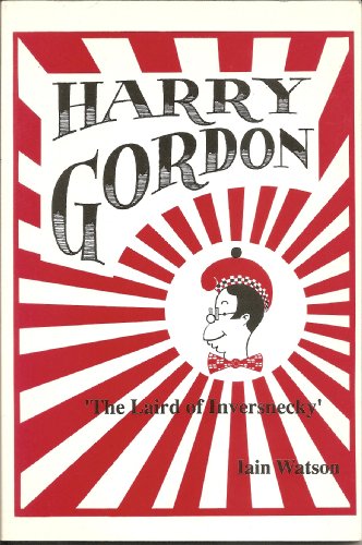 Stock image for Harry Gordon: 'the Laird of Inversnecky' for sale by WorldofBooks