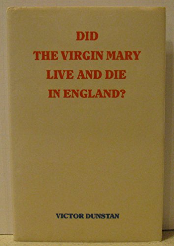 Stock image for Did the Virgin Mary Live and Die in England? for sale by WorldofBooks