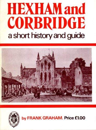 Hexham and Corbridge: a Short History and Guide