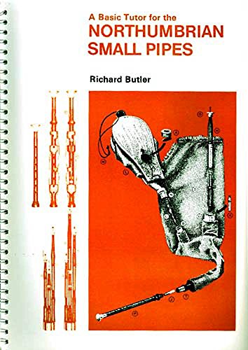 Basic Tutor for the Northumbrian Small Pipes (9780946928255) by Richard Butler