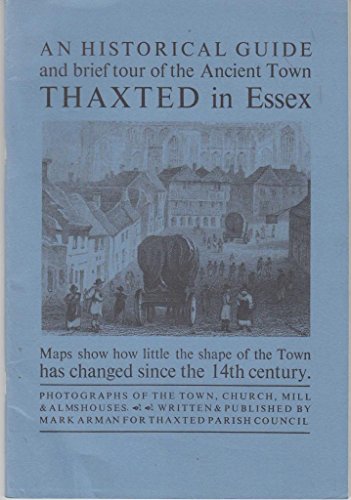 Stock image for A Short Historical Guide to the Ancient Town of Thaxted in Essex for sale by Alplaus Books