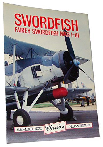 Stock image for Aeroguide Classics No. 4 - Fairey Swordfish Mk.1 - 3 for sale by WorldofBooks