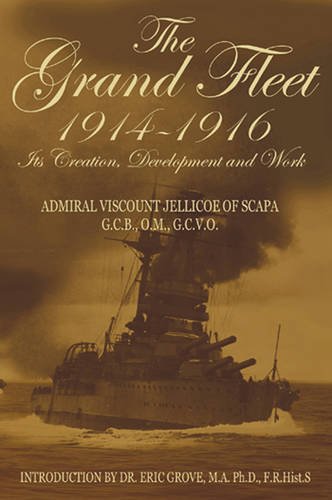 Stock image for The Grand Fleet 1914 - 1916: Its Creation, Development and Work for sale by WorldofBooks