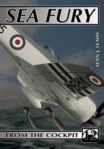 Imagen de archivo de From the Cockpit No. 12: Hawker Sea Fury a la venta por WorldofBooks