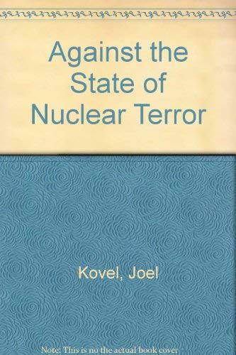 Beispielbild fr AGAINST THE STATE OF NUCLEAR TERROR. zum Verkauf von Cambridge Rare Books