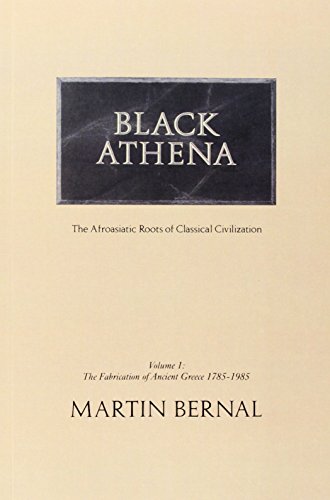 9780946960569: The Fabrication of Ancient Greece, 1785-1985 (v.1) (Black Athena: Afro-asiatic Roots of Classical Civilization)