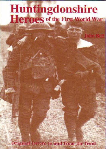 9780946965212: Huntingdonshire Heroes of the First World War: Original Letters to and from the Front