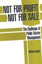 Beispielbild fr Not for Profit, Not for Sale: The Challenge of Public Sector Management (Reshaping the Public Sector, Volume 6) zum Verkauf von PsychoBabel & Skoob Books