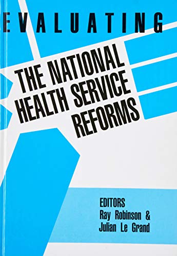 Imagen de archivo de Evaluating the NHS Reforms a la venta por G. & J. CHESTERS