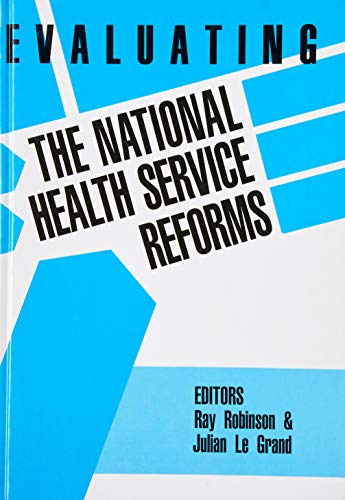 Evaluating the NHS Reforms (9780946967421) by Robinson, Ray