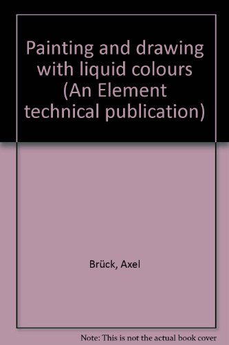 Stock image for Painting and drawing with liquid colours for sale by Cotswold Internet Books