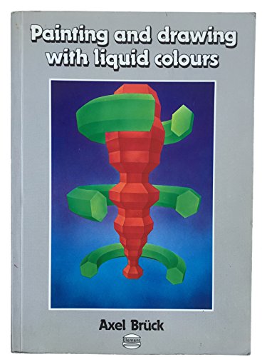 Painting and Drawing With Liquid Colors