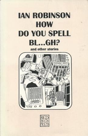 Stock image for How Do You Spell BL.GH and Other Stories for sale by The Poetry Bookshop : Hay-on-Wye