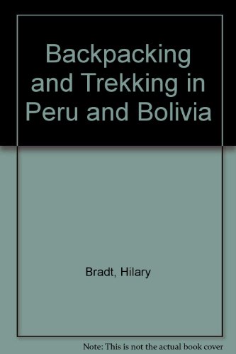 9780946983377: Backpacking and Trekking in Peru and Bolivia