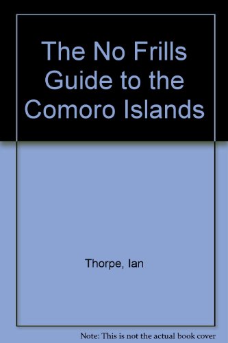 Beispielbild fr NO FRILLS GUIDE TO THE COMORO ISLANDS zum Verkauf von Yesterday's Books
