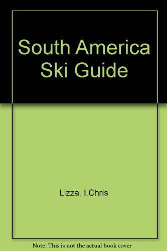 9780946983667: South America Ski Guide