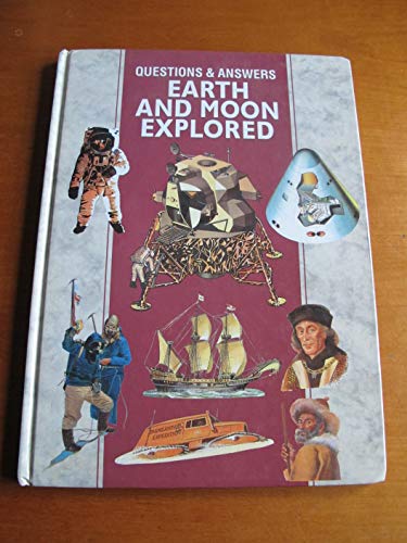 EARTH & MOON EXPLORED: THE INTREPID EXPLORERS (QUESTIONS & ANSWERS