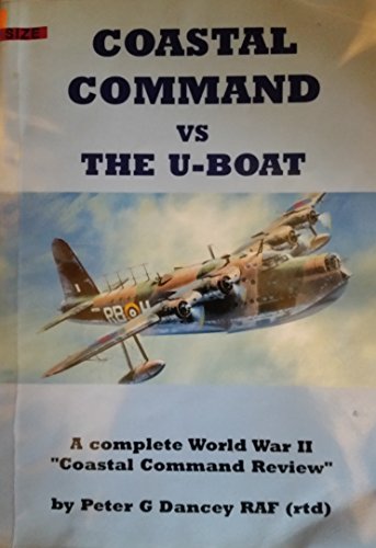 Imagen de archivo de Coastal Command vs. the U-Boat: A Complete World War II Coastal Command Review a la venta por WorldofBooks