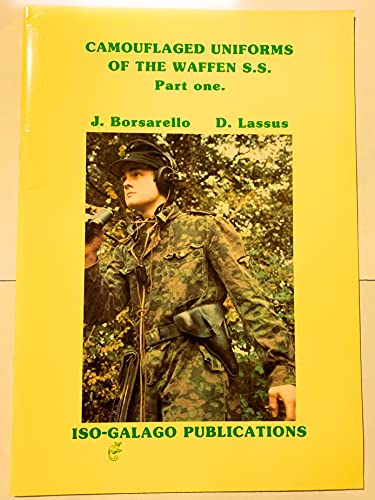 Stock image for Camouflaged Uniforms Of The Waffen S.S. Part One. Oak Leaf Patterns A & B, Plane Tree Patterns Nos. 1-6 for sale by Boomer's Books