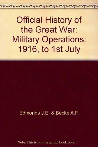 Stock image for Official History of the Great War: Military Operations: France and Belgium December 1915 - July 1 1916 for sale by Fireside Bookshop