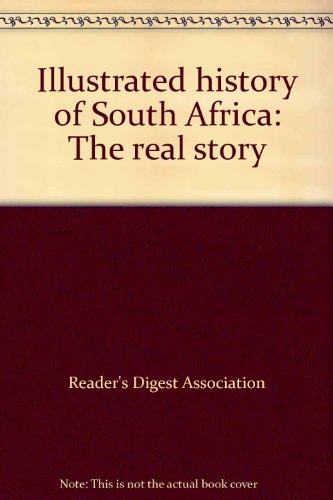 Beispielbild fr Illustrated history of South Africa : the real story zum Verkauf von WorldofBooks