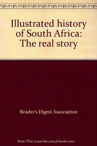 Imagen de archivo de Illustrated history of South Africa : the real story a la venta por WorldofBooks