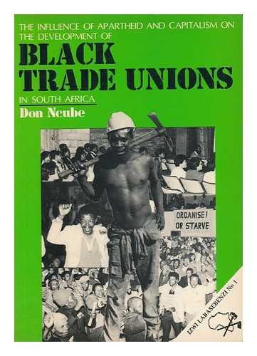 Stock image for The Influence of Apartheid and Capitalism on the Development of Black Trade Unions in South Africa for sale by Ken's Book Haven