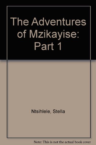 Stock image for The Adventures of Mzikayise (part 1) for sale by Shalimar Books