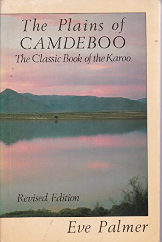 The Plains of Camdeboo: The Classic Book of the Karoo - Eve Palmer