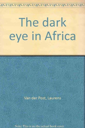 The dark eye in Africa (9780947042400) by Van Der Post, Laurens