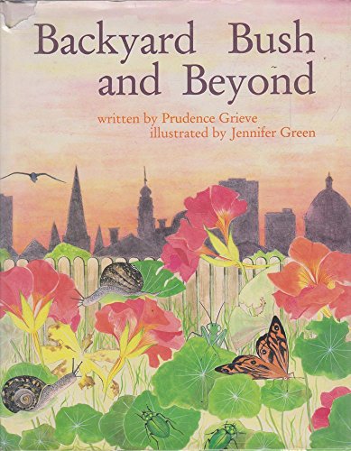 Backyard Bush and Beyond (9780947062187) by Grieve, Prudence; Gre