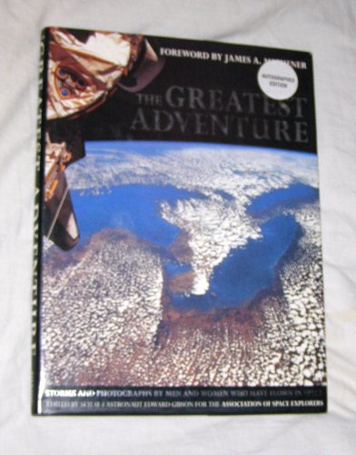 

(NASA) The Greatest Adventure/Apollo 13 & Other Space Adventures by Those Who Flew Them! (Signed 4x Copy w/BONUS) [signed] [first edition]