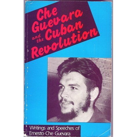 Beispielbild fr Che Guevara and the Cuban Revolution. Writings and Speeches of Ernesto Che Guevara [Signed] zum Verkauf von Arapiles Mountain Books - Mount of Alex