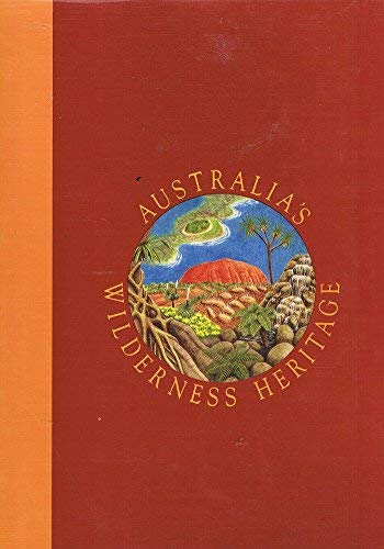 Beispielbild fr Australia's Wilderness Heritage : Vol. 1 World Heritage Areas zum Verkauf von Better World Books: West