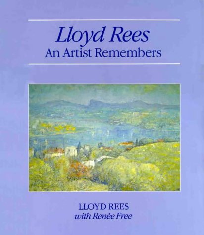 Imagen de archivo de Lloyd Rees: An Artist Remembers a la venta por Archer's Used and Rare Books, Inc.