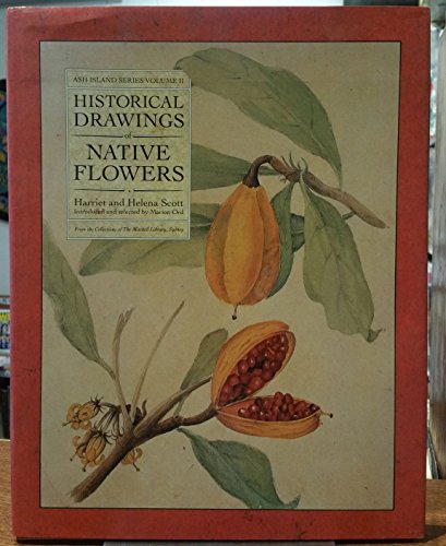 Historical Drawings of Native Flowers (Ash Island Series Volume II)