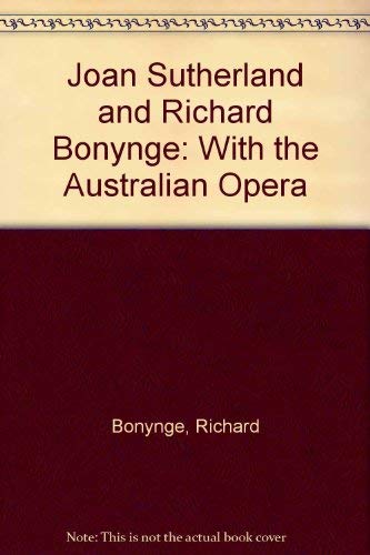 Joan Sutherland and Richard Bonynge With the Australian Opera (9780947131371) by Bonynge, Richard