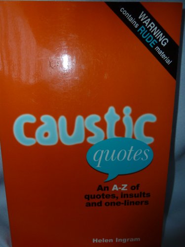 Stock image for Caustaic Quotes: An A-Z of Quotes, Insults and One-liners" for sale by Hawking Books